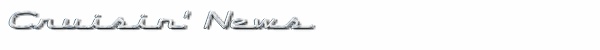 Cruisin’ News